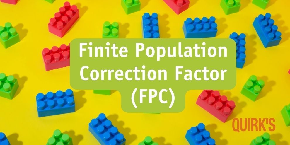 What is the Finite Population Correction Factor (FPC)? | Quirk's ...