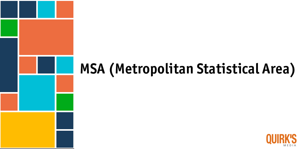 What is a metropolitan statistical area (MSA?) | Quirk's Glossary of ...