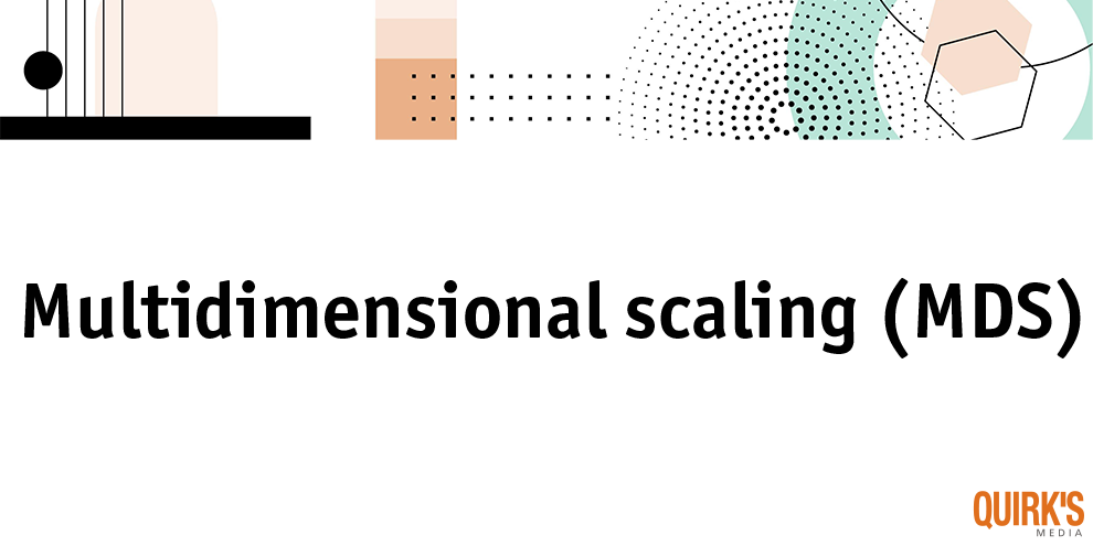 What is Multidimensional scaling (MDS)? | Quirk's Glossary of Marketing ...