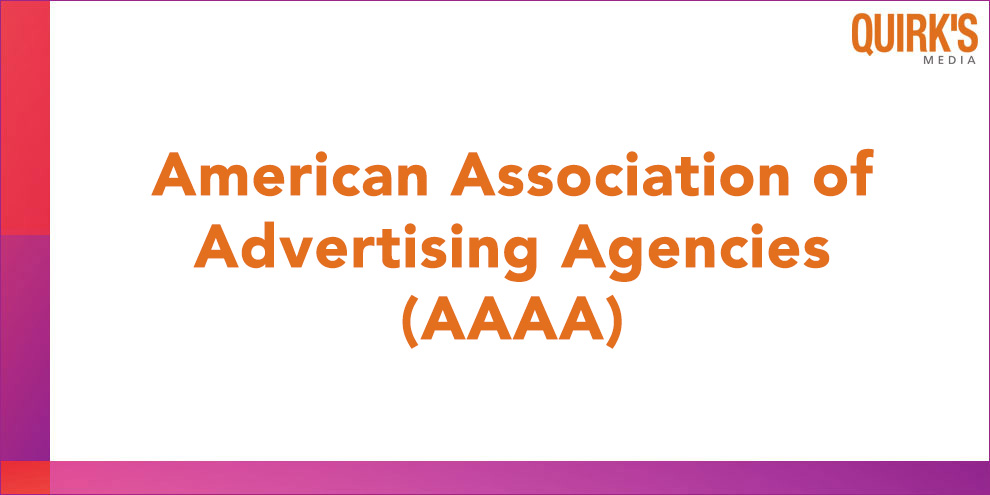 What is the American Association of Advertising Agencies (AAAA ...