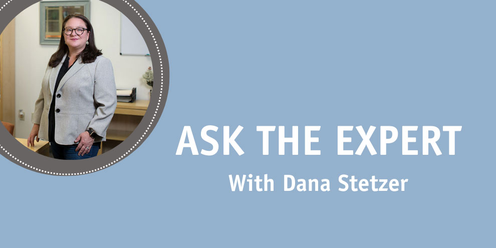 Ask The Expert With Dana Stetzer