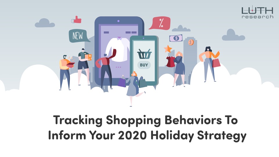 Luth Research   Ebook   2020 Tracking Holiday Shopping Behaviors     Final