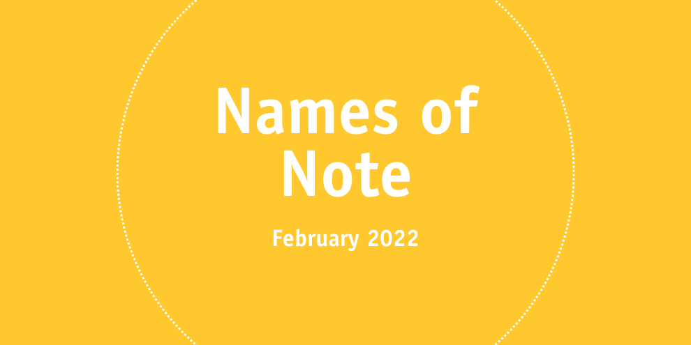 Names Of Note February 2022