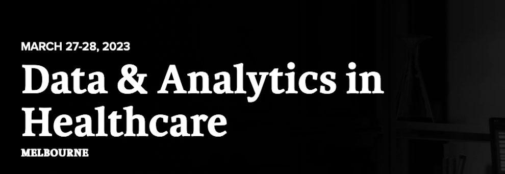 Data And Analytics In Healthcare Mebourne 2023