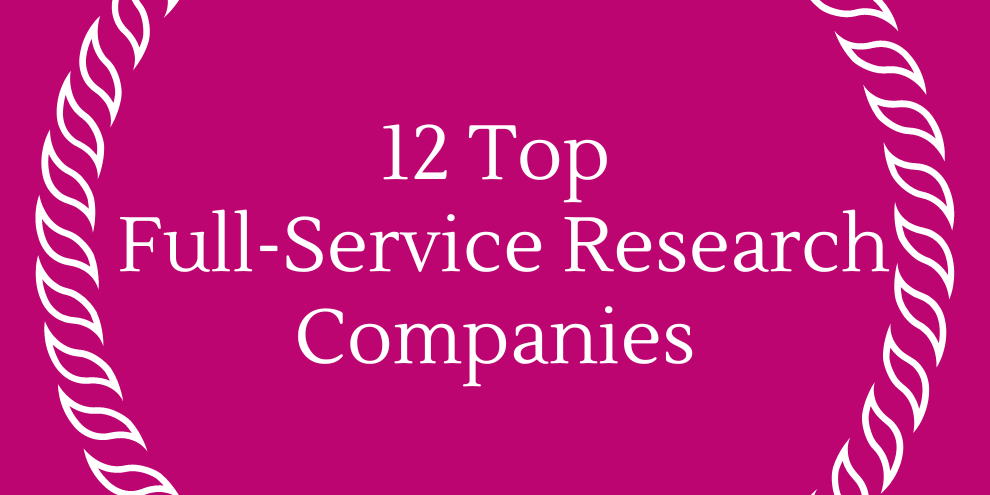 12 Top Full Service Research Companies