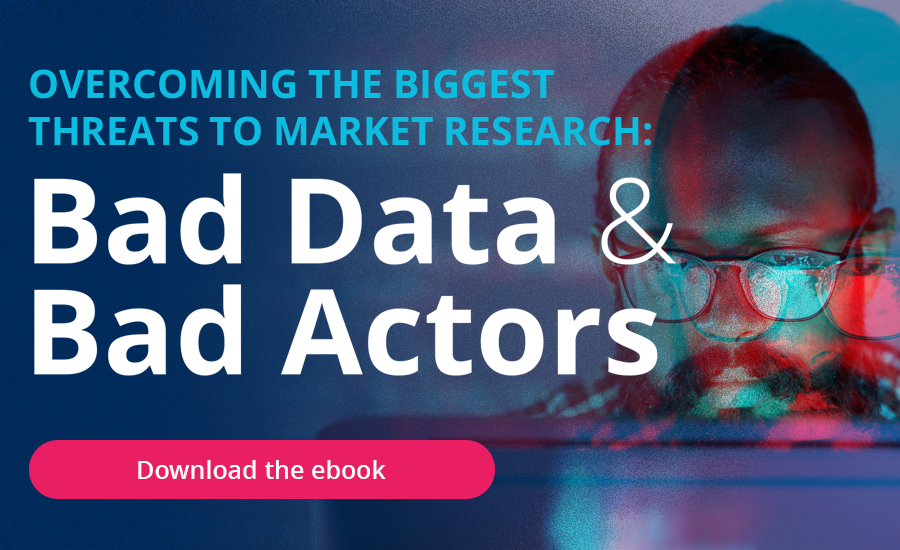 Overcoming the biggest threats to market research: bad data and bad actors - download the ebook