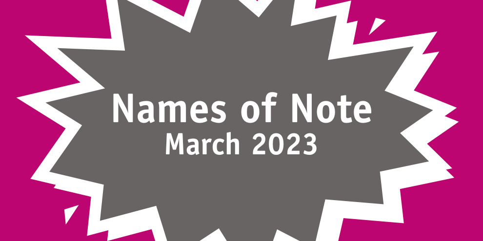 Names Of Note March 2023