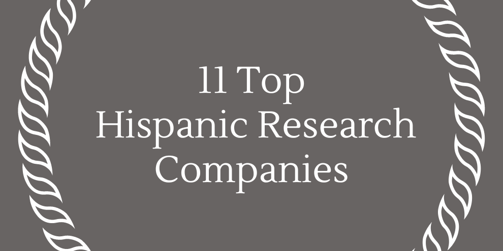11 Top Hispanic Research Companies