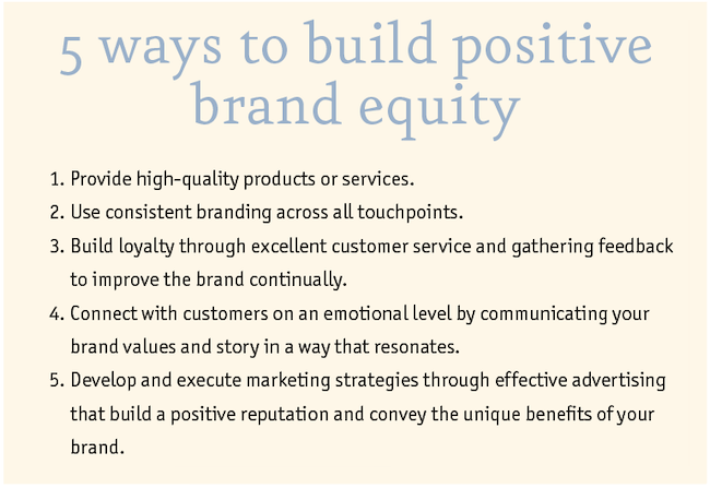 Five ways to build positive brand equity.