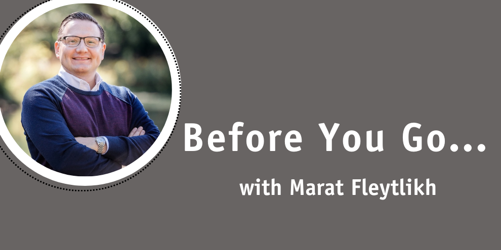 Before You Go With Marat Fleytlikh