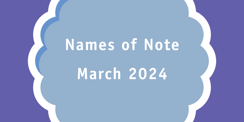 March Names Of Note 2024