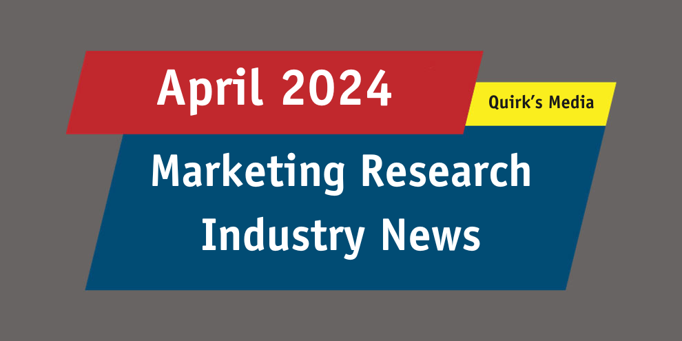 April Marketing Research Industry News 2024