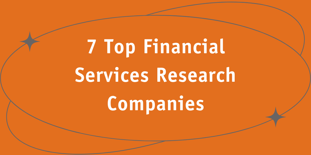 7 Top Financial Services Research Companies