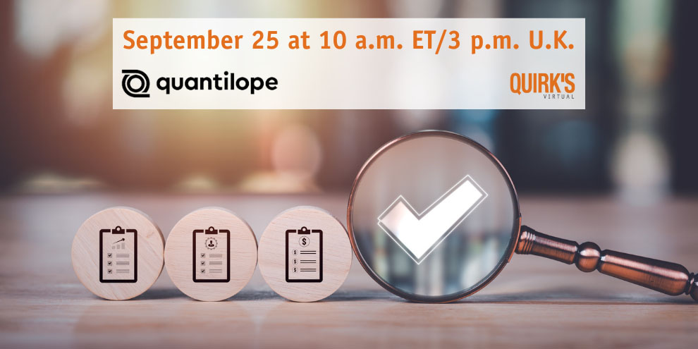 Quirks Virtual Sessions September Quantilope Future Proofing Your Research How Advanced Methods Drive Data You Can Trust