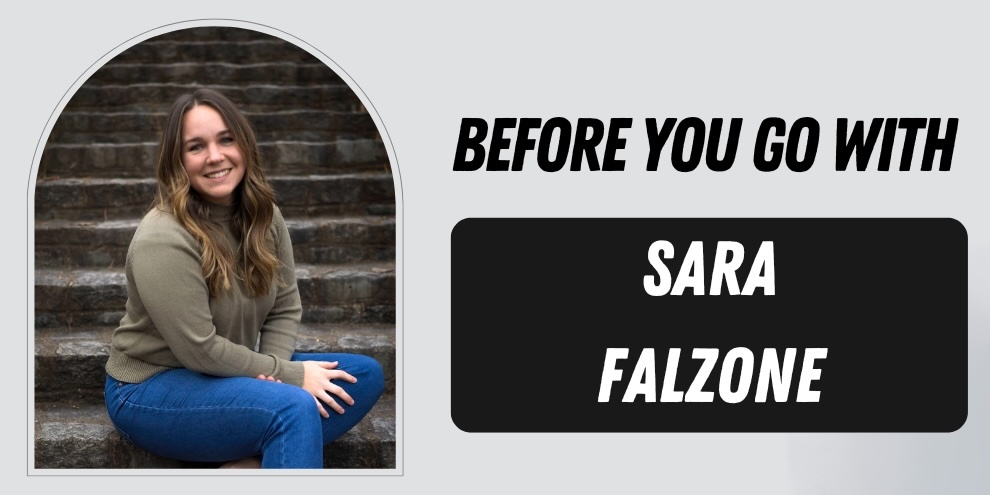 Before You Go With Sara Falzone