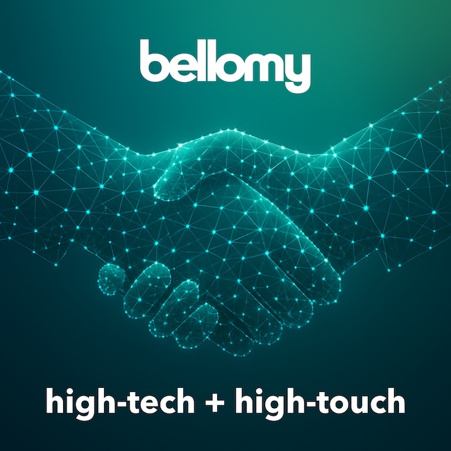 Bellomy high-tech+high-touch.