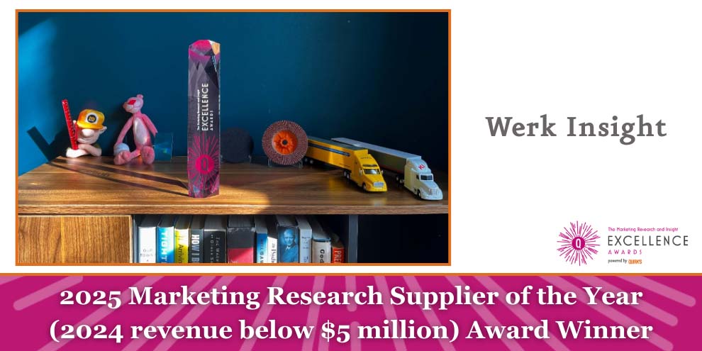 Werk Insight 2025 Marketing Research Supplier Year 2024 Revenue Below 5 Million Award Winner Quirks Awards